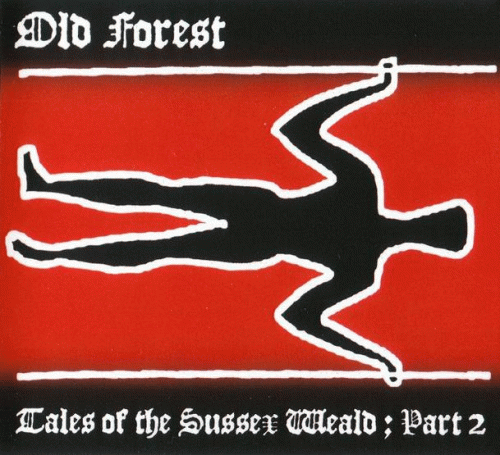 Old Forest : Tales of the Sussex Weald Part 2